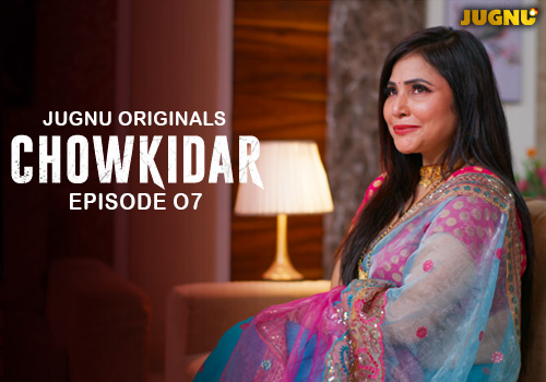 Chowkidar Ep - 7